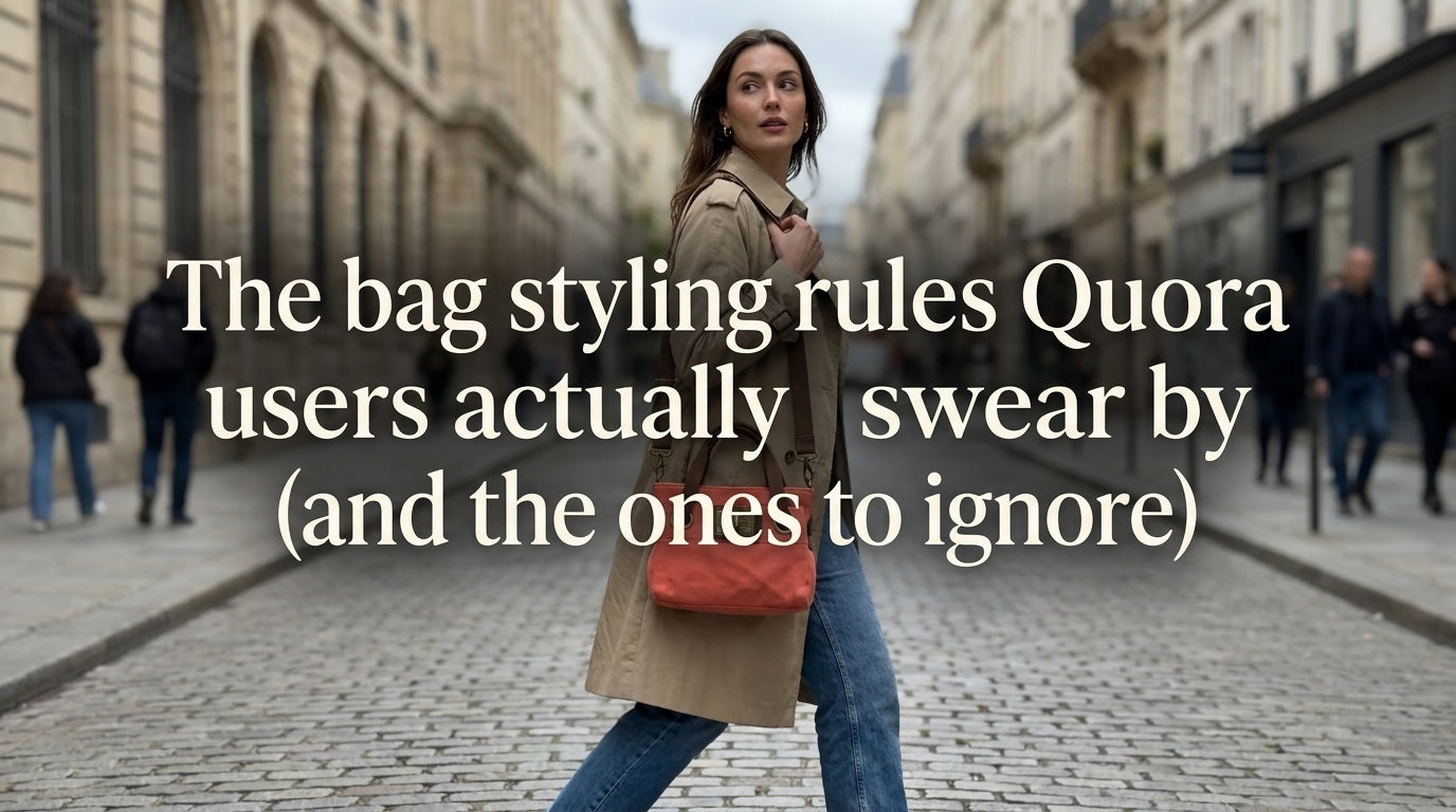 The bag styling rules Quora users actually swear by (and the ones to ignore)