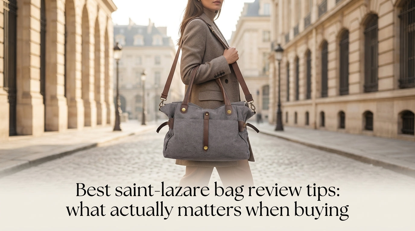 Best saint-lazare bag review tips: what actually matters when buying